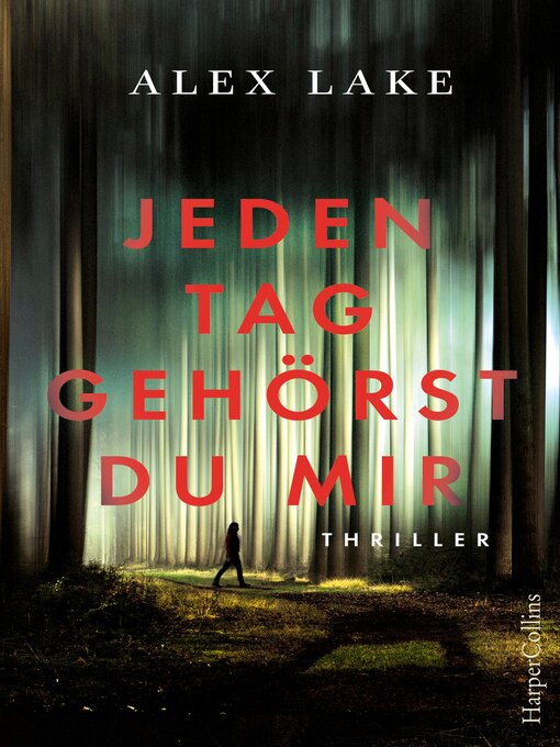 Title details for Jeden Tag gehörst du mir by Alex Lake - Available